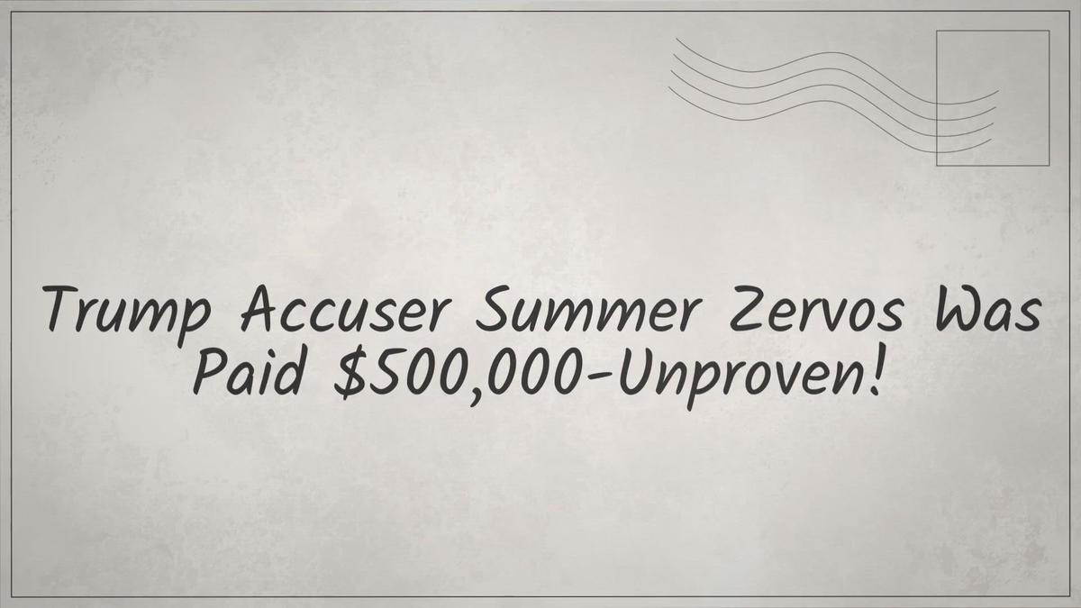 'Video thumbnail for Trump Accuser Summer Zervos Was Paid $500,000-Unproven!'