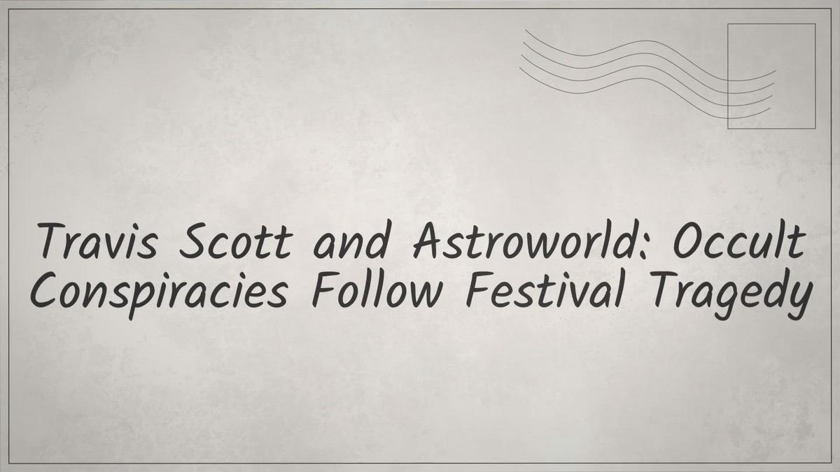 'Video thumbnail for Travis Scott and Astroworld: Occult Conspiracies Follow Festival Tragedy'